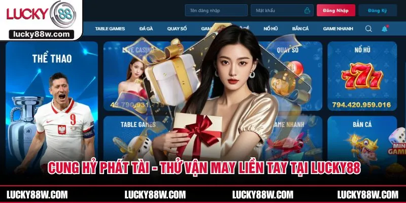 Cung Hỷ Phát Tài - Thử Vận May Liền Tay Tại Lucky88 