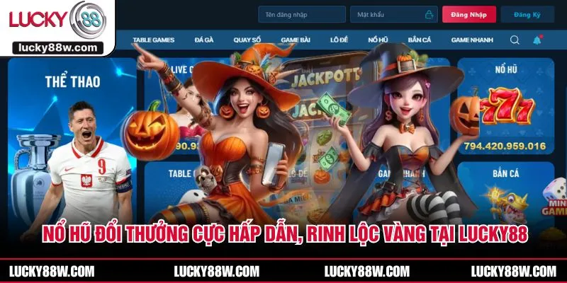 Nổ Hũ Đổi Thưởng Cực Hấp Dẫn, Rinh Lộc Vàng Tại Lucky88 