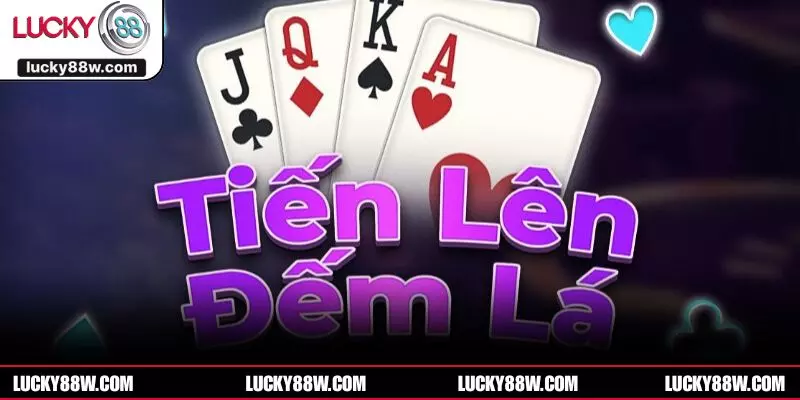Tiến lên đếm lá hot, kịch tính đáng thử